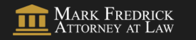 Law Offices of Mark W. Fredrick: Home