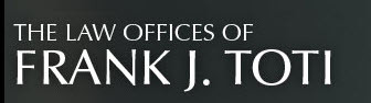 The Law Offices of Frank J. Toti: Home