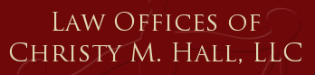 Law Offices of Christy M. Hall, LLC: Home