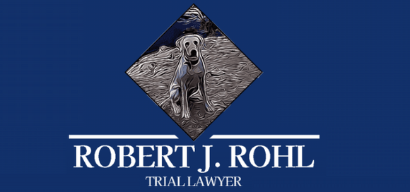 Robert J. Rohl, Trial Lawyer: Robert J. Rohl, Trial Lawyer