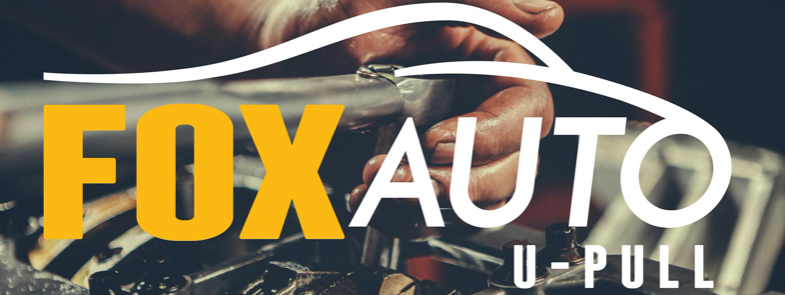 Fox Auto U Pull - We buy junk cars. Just bring in your
