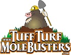 Tuff Turf Molebusters: Home